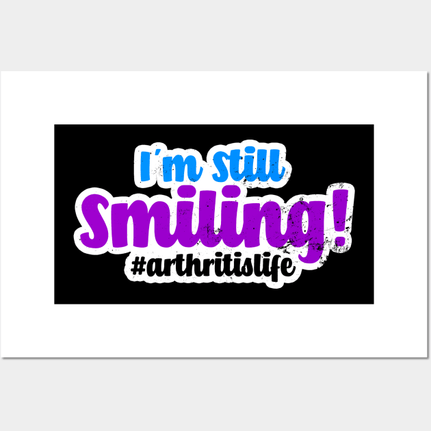 Rheumatoid Arthritis Shirt | Still Smiling Gift Wall Art by Gawkclothing